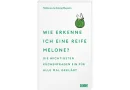 Neuer Band der SZ-Magazin-Reihe „Gruß aus der Küche“ beantwortet Alltagsfragen rund ums Kochen in der Ausgabe „Wie erkenne ich eine Reife Melone?“